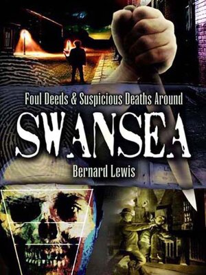 cover image of Foul Deeds & Suspicious Deaths Around Swansea